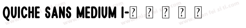 Quiche Sans Medium I字体转换